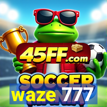 waze 777